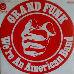 Grand Funk - We're An American Band