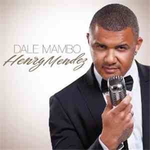 Henry Mendez - Dale Mambo