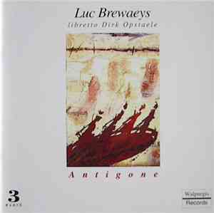Luc Brewaeys, Dirk Opstaele - Antigone