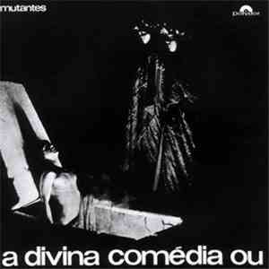 Mutantes - A Divina Comédia Ou Ando Meio Desligado