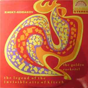 Nicolai Rimsky-Korsakov - The Golden Cockerel / The Legend Of The Invisible City Of Kitezh