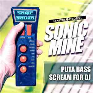 Sonic Mine - Puta Bass / Scream For DJ