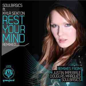 SoulBasics Feat Kyla Sexton - Rest Your Mind (Remixed)
