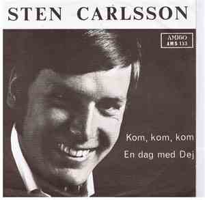 Sten Carlsson - Kom, Kom, Kom / En Dag Med Dej