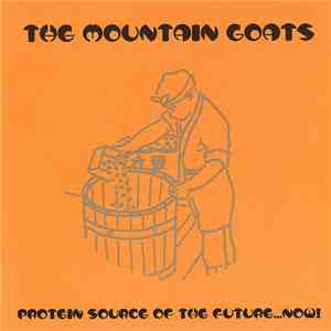 The Mountain Goats - Protein Source Of The Future... Now!