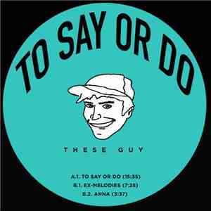These Guy - To Say Or Do