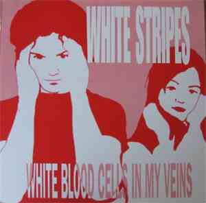 White Stripes - White Blood Cells In My Veins