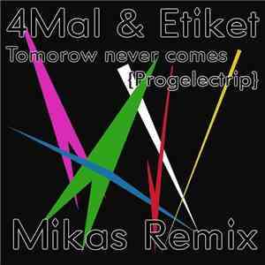4Mal & Etiket - Tomorrow Never Comes (Mikas Remix)