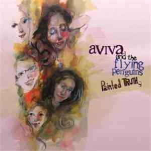 Aviva And The Flying Penguins - Painted Truth