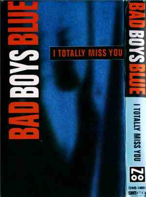 Bad Boys Blue - I Totally Miss You