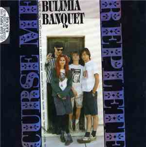 Bulimia Banquet - Curse Me / Replete