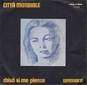 Città Mondiale - Chisà Si Me Pienze
