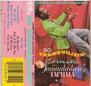 Cosmetic With Jamaaladeen Tacuma - So Tranquilizin'