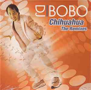 DJ BoBo - Chihuahua - The Remixes