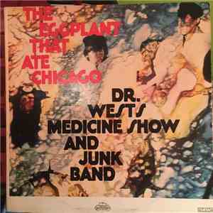 Dr. West's Medicine Show And Junk Band - Egg Plant That Ate Chicago