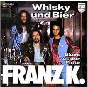 Franz K. - Whisky Und Bier