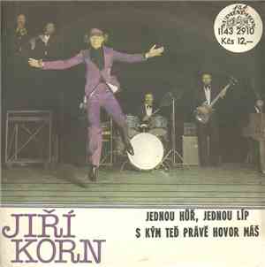 Jiří Korn - Jednou Hůř, Jednou Líp / S Kým Teď Právě Hovor Máš