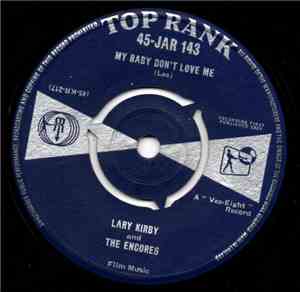 Lary Kirby And The Encores - My Baby Don't Love Me