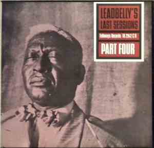Leadbelly - Leadbelly's Last Sessions Part Four
