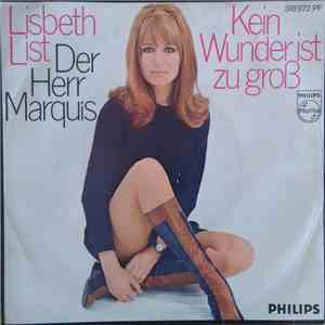 Lisbeth List - Der Herr Marquis / Kein Wunder Ist Zu Groß