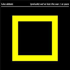 Luke Abbott - (Prelude) 'We've Lost The War'