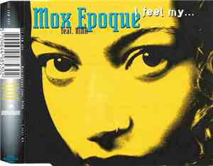 Mox Epoque Feat. Nina - I Feel My ...