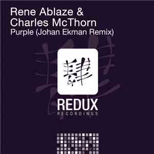 Rene Ablaze & Charles McThorn - Purple (Johan Ekman Remix)