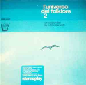 Various - L'Universo Del Folklore 2 - Canti Popolari Da Tutto Il Mondo