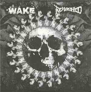 Wake  / Rehashed - Wake / Rehashed