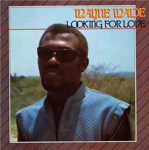 Wayne Wade - Looking For Love