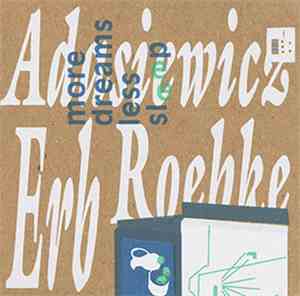 Adasiewicz / Erb / Roebke - More Dreams Less Sleep