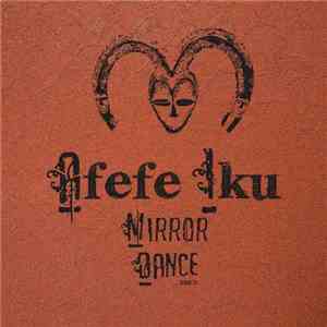 Afefe Iku - Mirror Dance