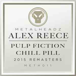 Alex Reece - Pulp Fiction / Chill Pill (2015 Remasters)