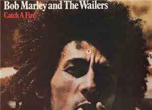 Bob Marley & The Wailers - Catch A Fire