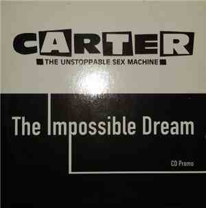 Carter The Unstoppable Sex Machine - The Impossible Dream