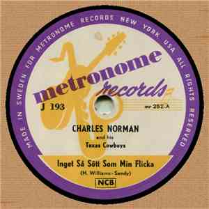 Charles Norman And His Texas Cowboys - Inget Så Sött Som Min Flicka / Texas ...