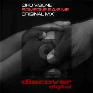 Ciro Visone - Someone Save Me