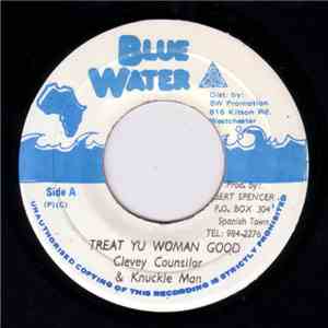 Clevey Counsilor, Knuckle Man - Treat Yu Woman Good