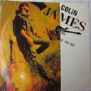 Colin James  - If You Lean On Me
