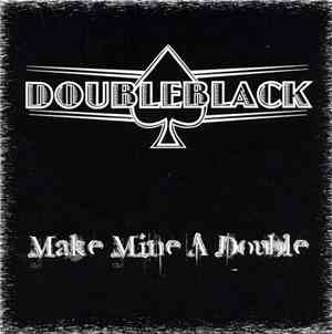 Doubleblack - Make Mine A Double