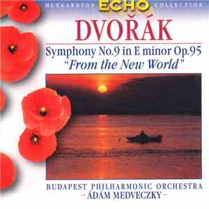 Dvořák, Budapest Philharmonic Orchestra, Ádám Medveczky - Symphony No. 9 In ...