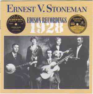 Ernest V. Stoneman - Edison Recordings - 1928