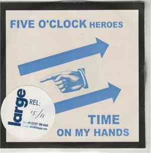 Five O'Clock Heroes - Time On My Hands