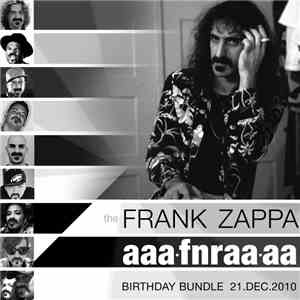 Frank Zappa - The Frank Zappa AAAFNRAAAA Birthday Bundle