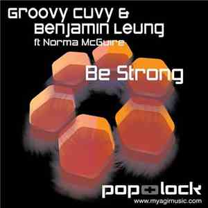 Groovy Cuvy & Benjamin Leung ft. Norma McGuire - Be Strong