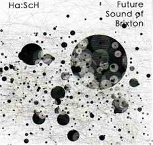 Ha:Sch - Future Sound Of Brixton
