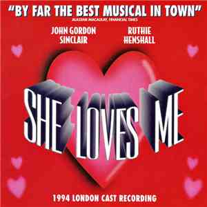 Jerry Bock, Sheldon Harnick, Various - She Loves Me (1994 London Cast Recor ...