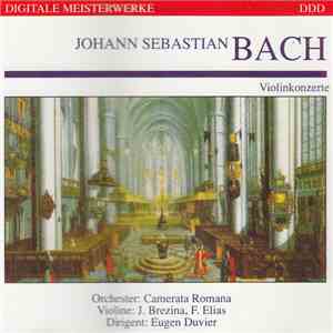 Johann Sebastian Bach, Eugen Duvier, Camerata Romana - Violinkonzerte
