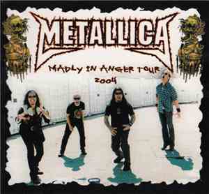 Metallica - Madly In Anger Tour 2004