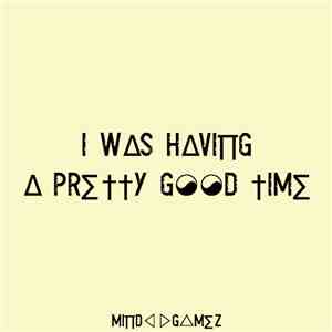 MI∏D◁▷G△M∑Z - I Was Having A Pretty Good Time